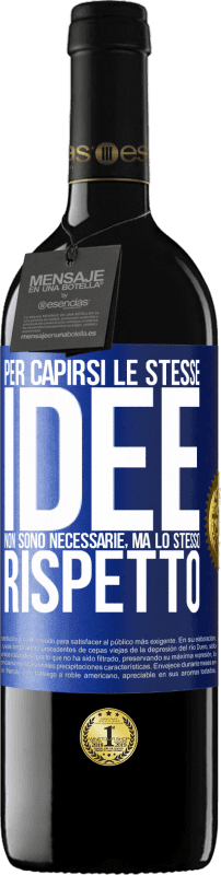 39,95 € Spedizione Gratuita | Vino rosso Edizione RED MBE Riserva Per capirsi le stesse idee non sono necessarie, ma lo stesso rispetto Etichetta Blu. Etichetta personalizzabile Riserva 12 Mesi Raccogliere 2015 Tempranillo