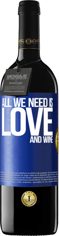 39,95 € Free Shipping | Red Wine RED Edition MBE Reserve All we need is love and wine Blue Label. Customizable label Reserve 12 Months Harvest 2014 Tempranillo