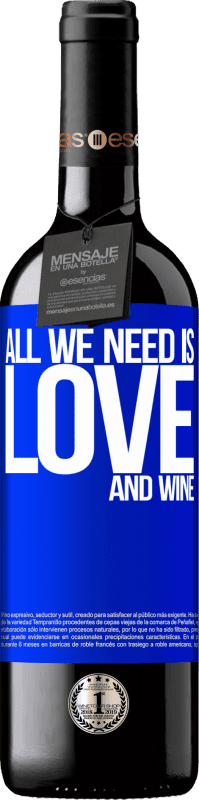 39,95 € Envoi gratuit | Vin rouge Édition RED MBE Réserve All we need is love and wine Étiquette Bleue. Étiquette personnalisable Réserve 12 Mois Récolte 2014 Tempranillo