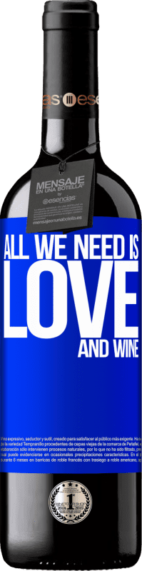 39,95 € Envoi gratuit | Vin rouge Édition RED MBE Réserve All we need is love and wine Étiquette Bleue. Étiquette personnalisable Réserve 12 Mois Récolte 2016 Tempranillo