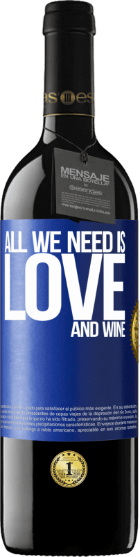 39,95 € Envío gratis | Vino Tinto Edición RED MBE Reserva All we need is love and wine Etiqueta Azul. Etiqueta personalizable Reserva 12 Meses Cosecha 2014 Tempranillo