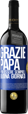 39,95 € Spedizione Gratuita | Vino rosso Edizione RED MBE Riserva Grazie papà, per essere sempre lì. Buona giornata Etichetta Blu. Etichetta personalizzabile Riserva 12 Mesi Raccogliere 2015 Tempranillo