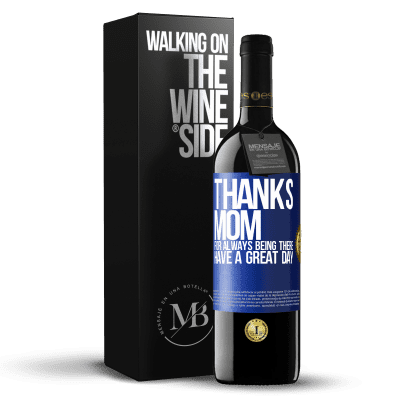 «Thanks mom, for always being there. Have a great day» RED Edition MBE Reserve