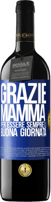 39,95 € Spedizione Gratuita | Vino rosso Edizione RED MBE Riserva Grazie mamma, per essere sempre lì. Buona giornata Etichetta Blu. Etichetta personalizzabile Riserva 12 Mesi Raccogliere 2014 Tempranillo