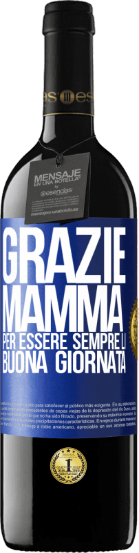 39,95 € Spedizione Gratuita | Vino rosso Edizione RED MBE Riserva Grazie mamma, per essere sempre lì. Buona giornata Etichetta Blu. Etichetta personalizzabile Riserva 12 Mesi Raccogliere 2015 Tempranillo