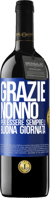 39,95 € Spedizione Gratuita | Vino rosso Edizione RED MBE Riserva Grazie nonno, per essere sempre lì. Buona giornata Etichetta Blu. Etichetta personalizzabile Riserva 12 Mesi Raccogliere 2016 Tempranillo
