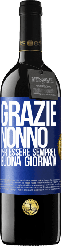 39,95 € Spedizione Gratuita | Vino rosso Edizione RED MBE Riserva Grazie nonno, per essere sempre lì. Buona giornata Etichetta Blu. Etichetta personalizzabile Riserva 12 Mesi Raccogliere 2015 Tempranillo