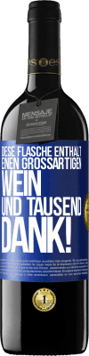 39,95 € Kostenloser Versand | Rotwein RED Ausgabe MBE Reserve Diese Flasche enthält einen großartigen Wein und tausend DANK! Blaue Markierung. Anpassbares Etikett Reserve 12 Monate Ernte 2015 Tempranillo