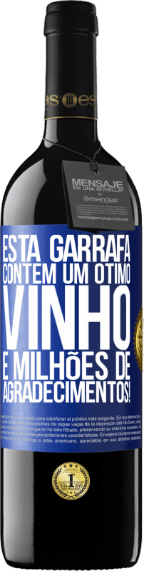 39,95 € Envio grátis | Vinho tinto Edição RED MBE Reserva Esta garrafa contém um ótimo vinho e milhões de AGRADECIMENTOS! Etiqueta Azul. Etiqueta personalizável Reserva 12 Meses Colheita 2015 Tempranillo