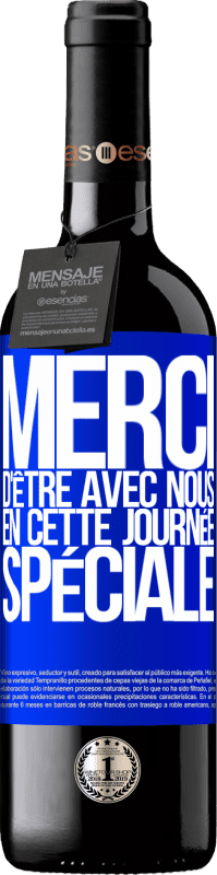 39,95 € Envoi gratuit | Vin rouge Édition RED MBE Réserve Merci d'être avec nous en cette journée spéciale Étiquette Bleue. Étiquette personnalisable Réserve 12 Mois Récolte 2015 Tempranillo