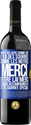 39,95 € Envoi gratuit | Vin rouge Édition RED MBE Réserve Grâce à des gens comme vous il y a des sourires comme les nôtres. Merci d'être là! Merci de nous accompagner en cette journée sp Étiquette Bleue. Étiquette personnalisable Réserve 12 Mois Récolte 2015 Tempranillo