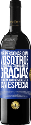 39,95 € Envío gratis | Vino Tinto Edición RED MBE Reserva Por personas como vosotros hay sonrisas como la nuestra. Gracias por acompañarnos en este día tan especial Etiqueta Azul. Etiqueta personalizable Reserva 12 Meses Cosecha 2015 Tempranillo