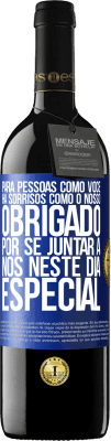 39,95 € Envio grátis | Vinho tinto Edição RED MBE Reserva Para pessoas como você, há sorrisos como o nosso. Obrigado por se juntar a nós neste dia especial Etiqueta Azul. Etiqueta personalizável Reserva 12 Meses Colheita 2015 Tempranillo