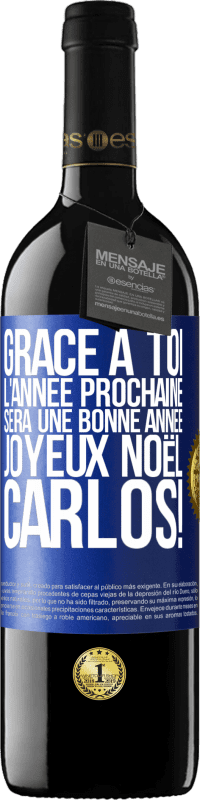 39,95 € Envoi gratuit | Vin rouge Édition RED MBE Réserve Grâce à toi l'année prochaine sera une bonne année. Joyeux Noël, Carlos! Étiquette Bleue. Étiquette personnalisable Réserve 12 Mois Récolte 2015 Tempranillo