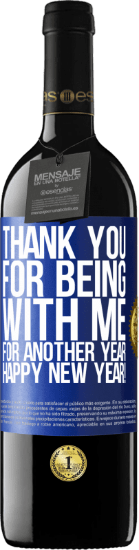 39,95 € Free Shipping | Red Wine RED Edition MBE Reserve Thank you for being with me for another year. Happy New Year! Blue Label. Customizable label Reserve 12 Months Harvest 2016 Tempranillo