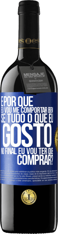 39,95 € Envio grátis | Vinho tinto Edição RED MBE Reserva e por que eu vou me comportar bem se tudo o que eu gosto no final eu vou ter que comprar? Etiqueta Azul. Etiqueta personalizável Reserva 12 Meses Colheita 2015 Tempranillo