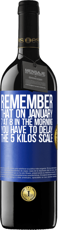 39,95 € Free Shipping | Red Wine RED Edition MBE Reserve Remember that on January 7 at 8 in the morning you have to delay the 5 Kilos scale Blue Label. Customizable label Reserve 12 Months Harvest 2016 Tempranillo