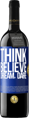 39,95 € Free Shipping | Red Wine RED Edition MBE Reserve Think believe dream dare Blue Label. Customizable label Reserve 12 Months Harvest 2015 Tempranillo