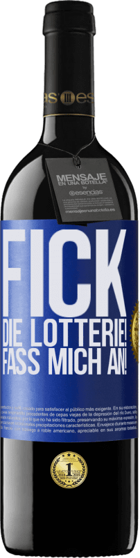 39,95 € Kostenloser Versand | Rotwein RED Ausgabe MBE Reserve Fick die Lotterie! Fass mich an! Blaue Markierung. Anpassbares Etikett Reserve 12 Monate Ernte 2015 Tempranillo