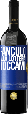 39,95 € Spedizione Gratuita | Vino rosso Edizione RED MBE Riserva Fanculo alla lotteria! Toccami! Etichetta Blu. Etichetta personalizzabile Riserva 12 Mesi Raccogliere 2014 Tempranillo