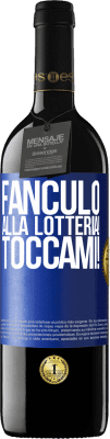 39,95 € Spedizione Gratuita | Vino rosso Edizione RED MBE Riserva Fanculo alla lotteria! Toccami! Etichetta Blu. Etichetta personalizzabile Riserva 12 Mesi Raccogliere 2016 Tempranillo