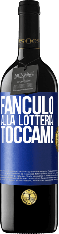 39,95 € Spedizione Gratuita | Vino rosso Edizione RED MBE Riserva Fanculo alla lotteria! Toccami! Etichetta Blu. Etichetta personalizzabile Riserva 12 Mesi Raccogliere 2015 Tempranillo