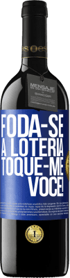 39,95 € Envio grátis | Vinho tinto Edição RED MBE Reserva Foda-se a loteria! Toque-me você! Etiqueta Azul. Etiqueta personalizável Reserva 12 Meses Colheita 2014 Tempranillo