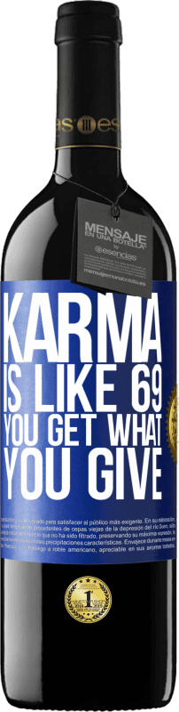 39,95 € 送料無料 | 赤ワイン REDエディション MBE 予約する Karmaは69のようなものです 青いタグ. カスタマイズ可能なラベル 予約する 12 月 収穫 2014 Tempranillo
