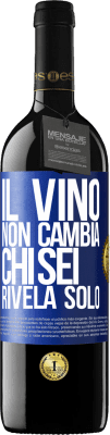 39,95 € Spedizione Gratuita | Vino rosso Edizione RED MBE Riserva Il vino non cambia chi sei. Rivela solo Etichetta Blu. Etichetta personalizzabile Riserva 12 Mesi Raccogliere 2016 Tempranillo