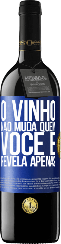 39,95 € Envio grátis | Vinho tinto Edição RED MBE Reserva O vinho não muda quem você é. Revela apenas Etiqueta Azul. Etiqueta personalizável Reserva 12 Meses Colheita 2015 Tempranillo