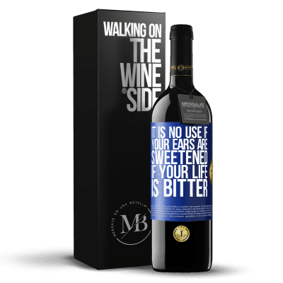 «It is no use if your ears are sweetened if your life is bitter» RED Edition MBE Reserve