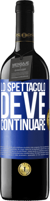 39,95 € Spedizione Gratuita | Vino rosso Edizione RED MBE Riserva Lo spettacolo deve continuare Etichetta Blu. Etichetta personalizzabile Riserva 12 Mesi Raccogliere 2016 Tempranillo