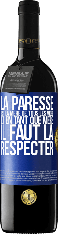 39,95 € Envoi gratuit | Vin rouge Édition RED MBE Réserve La paresse est la mère de tous les vices et en tant que mère, il faut la respecter Étiquette Bleue. Étiquette personnalisable Réserve 12 Mois Récolte 2015 Tempranillo