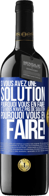 39,95 € Envoi gratuit | Vin rouge Édition RED MBE Réserve Si vous avez une solution, pourquoi vous en faire! Et si vous n'avez pas de solution, pourquoi vous en faire! Étiquette Bleue. Étiquette personnalisable Réserve 12 Mois Récolte 2015 Tempranillo