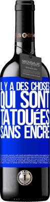 39,95 € Envoi gratuit | Vin rouge Édition RED MBE Réserve Il y a des choses qui sont tatouées sans encre Étiquette Bleue. Étiquette personnalisable Réserve 12 Mois Récolte 2015 Tempranillo