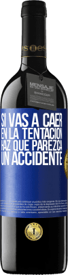 39,95 € Envío gratis | Vino Tinto Edición RED MBE Reserva Si vas a caer en la tentación, haz que parezca un accidente Etiqueta Azul. Etiqueta personalizable Reserva 12 Meses Cosecha 2016 Tempranillo