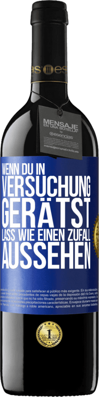 39,95 € Kostenloser Versand | Rotwein RED Ausgabe MBE Reserve Wenn du in Versuchung gerätst, lass wie einen Zufall aussehen Blaue Markierung. Anpassbares Etikett Reserve 12 Monate Ernte 2015 Tempranillo