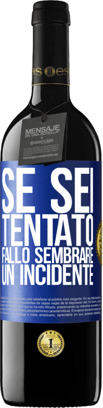 39,95 € Spedizione Gratuita | Vino rosso Edizione RED MBE Riserva Se sei tentato, fallo sembrare un incidente Etichetta Blu. Etichetta personalizzabile Riserva 12 Mesi Raccogliere 2015 Tempranillo