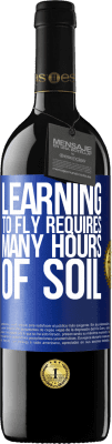 39,95 € Free Shipping | Red Wine RED Edition MBE Reserve Learning to fly requires many hours of soil Blue Label. Customizable label Reserve 12 Months Harvest 2014 Tempranillo