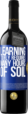 39,95 € Free Shipping | Red Wine RED Edition MBE Reserve Learning to fly requires many hours of soil Blue Label. Customizable label Reserve 12 Months Harvest 2016 Tempranillo