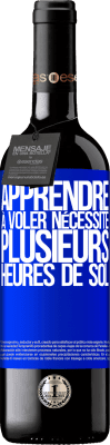 39,95 € Envoi gratuit | Vin rouge Édition RED MBE Réserve Apprendre à voler nécessite plusieurs heures de sol Étiquette Bleue. Étiquette personnalisable Réserve 12 Mois Récolte 2015 Tempranillo