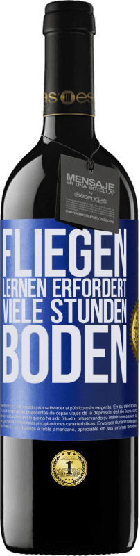 39,95 € Kostenloser Versand | Rotwein RED Ausgabe MBE Reserve Fliegen lernen erfordert viele Stunden Boden Blaue Markierung. Anpassbares Etikett Reserve 12 Monate Ernte 2015 Tempranillo