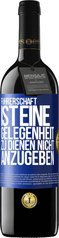 39,95 € Kostenloser Versand | Rotwein RED Ausgabe MBE Reserve Führerschaft ist eine Gelegenheit zu dienen, nicht anzugeben Blaue Markierung. Anpassbares Etikett Reserve 12 Monate Ernte 2015 Tempranillo