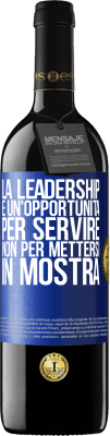 39,95 € Spedizione Gratuita | Vino rosso Edizione RED MBE Riserva La leadership è un'opportunità per servire, non per mettersi in mostra Etichetta Blu. Etichetta personalizzabile Riserva 12 Mesi Raccogliere 2014 Tempranillo