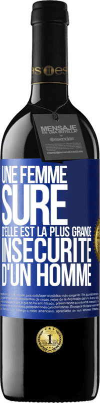 39,95 € Envoi gratuit | Vin rouge Édition RED MBE Réserve Une femme sûre d'elle est la plus grande insécurité d'un homme Étiquette Bleue. Étiquette personnalisable Réserve 12 Mois Récolte 2015 Tempranillo