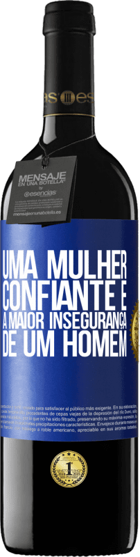 39,95 € Envio grátis | Vinho tinto Edição RED MBE Reserva Uma mulher confiante é a maior insegurança de um homem Etiqueta Azul. Etiqueta personalizável Reserva 12 Meses Colheita 2015 Tempranillo