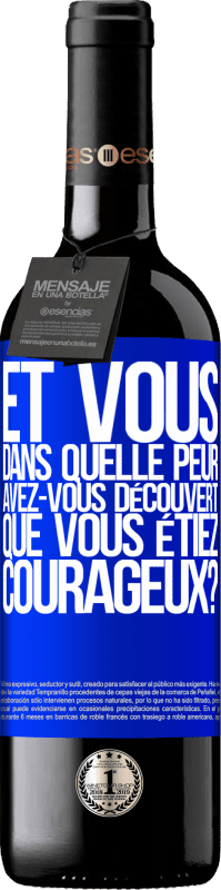 39,95 € Envoi gratuit | Vin rouge Édition RED MBE Réserve Et vous, dans quelle peur avez-vous découvert que vous étiez courageux? Étiquette Bleue. Étiquette personnalisable Réserve 12 Mois Récolte 2015 Tempranillo