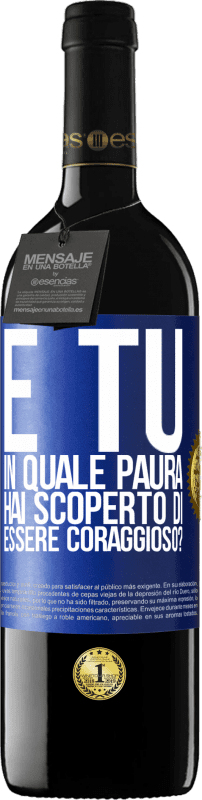 39,95 € Spedizione Gratuita | Vino rosso Edizione RED MBE Riserva E tu, in quale paura hai scoperto di essere coraggioso? Etichetta Blu. Etichetta personalizzabile Riserva 12 Mesi Raccogliere 2015 Tempranillo