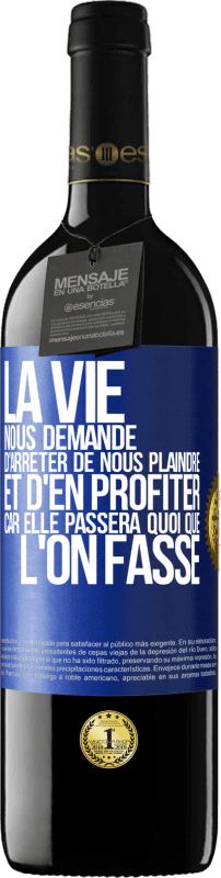 39,95 € Envoi gratuit | Vin rouge Édition RED MBE Réserve La vie nous demande d'arrêter de nous plaindre et d'en profiter car elle passera quoi que l'on fasse Étiquette Bleue. Étiquette personnalisable Réserve 12 Mois Récolte 2015 Tempranillo