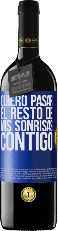 39,95 € Envío gratis | Vino Tinto Edición RED MBE Reserva Quiero pasar el resto de mis sonrisas contigo Etiqueta Azul. Etiqueta personalizable Reserva 12 Meses Cosecha 2015 Tempranillo